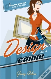 Capa do artigo Design On A Crime (Deadly Decor Mysteries Book #1)