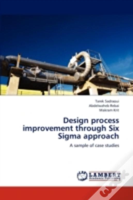 Design Process Improvement Through Six Sigma Approach