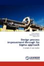 Design Process Improvement Through Six Sigma Approach - Preview