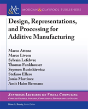 Design, Representations, And Processing For Additive Manufacturing - Preview