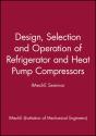 Design, Selection And Operation Of Refrigerator And Heat Pump Compressors - Imeche Seminar - Preview