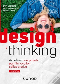 Capa do artigo Design Thinking ; Accélérez Vos Projets Par L'Innovation Collaborative (2e Édition)