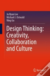 Design Thinking: Creativity, Collaboration And Culture