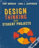 Design Thinking For Student Projects