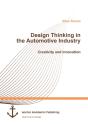 Design Thinking In The Automotive Industry. Creativity And Innovation - Preview