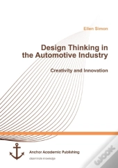Design Thinking In The Automotive Industry. Creativity And Innovation