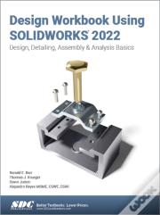 Design Workbook Using Solidworks 2022