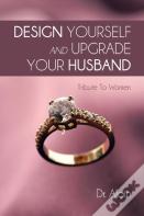 Design Yourself And Upgrade Your Husband