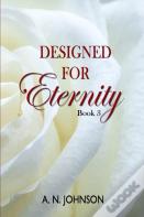 Designed For Eternity