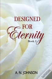 Designed For Eternity