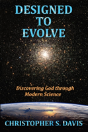 Designed To Evolve: Discovering God Through Modern Science - Preview