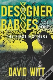 Designer Babies The First Mothers