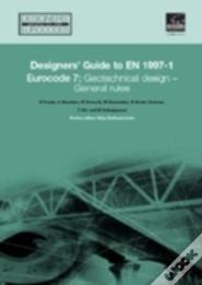 Designers' Guide To Eurocode 7: Geotechnical Design