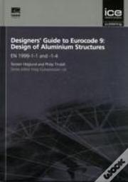 Designers' Guide To Eurocode 9: Design Of Aluminium Structures