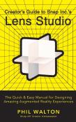 Designer'S Guide To Snapchat'S Lens Studio: A Quick & Easy Resource For Creating Custom Augmented Reality Experiences