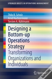 Designing A Bottom-Up Operations Strategy