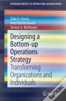 Designing A Bottom-Up Operations Strategy