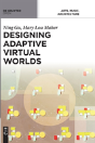 Designing Adaptive Virtual Worlds - Preview