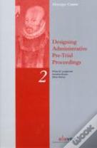 Designing Administrative Pre-Trial Proceedings
