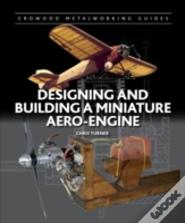 Designing And Building A Miniature Aero-Engine