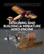 Designing And Building A Miniature Aero-Engine - Preview