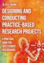 Designing And Conducting Practice-Based Research Projects - Preview