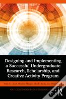 Designing And Implementing A Successful Undergraduate Research, Scholarship And Creative Activity Program