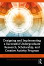 Designing And Implementing A Successful Undergraduate Research, Scholarship And Creative Activity Program - Preview