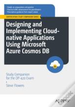Designing And Implementing Cloud-Native Applications Using Microsoft Azure Cosmos Db