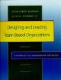 Designing And Leading Team-Based Organizations - Preview