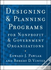 Designing And Planning Programs For Nonprofit And Government Organizations