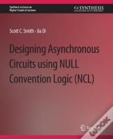Designing Asynchronous Circuits Using Null Convention Logic (Ncl)