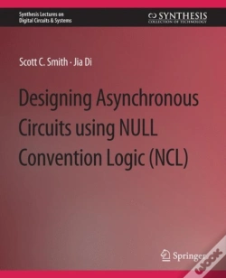Capa do artigo Designing Asynchronous Circuits Using Null Convention Logic (Ncl)