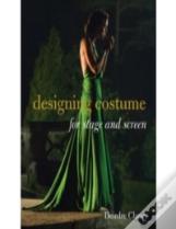 Designing Costume For Stage And Screen