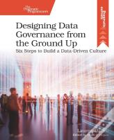 Designing Data Governance From The Ground Up