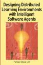 Designing Distributed Learning Environments With Intelligent Software Agents - Preview