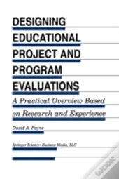 Designing Educational Project And Program Evaluations