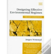 Designing Effective Environmental Regimes - The Key Conditions