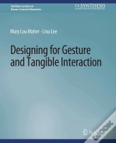 Designing For Gesture And Tangible Interaction