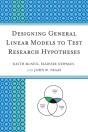 Designing General Linear Models To Test Research Hypotheses - Preview