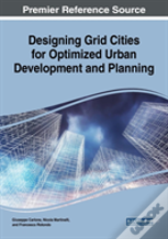 Designing Grid Cities For Optimized Urban Development And Planning