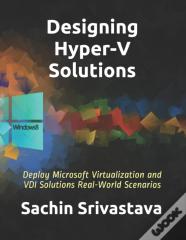Designing Hyper-V Solutions
