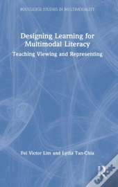 Designing Learning For Multimodal Literacy