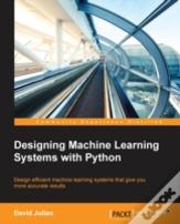 Designing Machine Learning Systems With Python