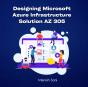 Designing Microsoft Azure Infrastructure Solution Az 305 - Preview