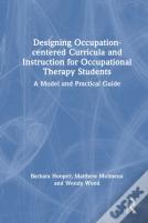 Designing Occupation-Centered Curricula And Instruction For Occupational Therapy Students