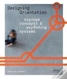 Designing Orientation: Signage Concepts & Wayfinding Systems