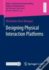 Designing Physical Interaction Platforms