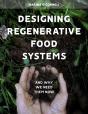 Designing Regenerative Food Systems - Preview