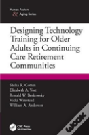 Designing Technology Training For Older Adults In Continuing Care Retirement Communities